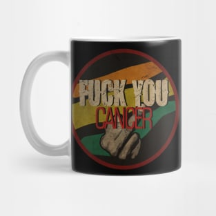 CIRCLE- RETRO FUCK YOU CANCER Mug
